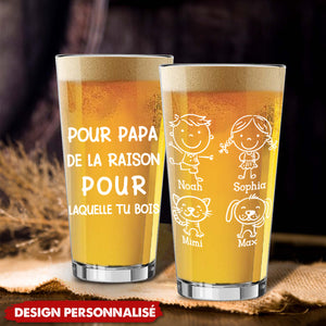 Pour Papa, la Raison pour Laquelle Tu Bois Verre à bière personnalisé- Cadeau de fête des pères pour papa
