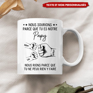 Mug Personnalisé pour Papy - "Nous Sourions Parce Que Tu Es Notre Papy"