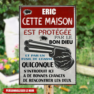 Plaque Métal Personnalisée - Cette Maison Est Protégée Par Le Bon Dieu Et Un Fusil de Chasse