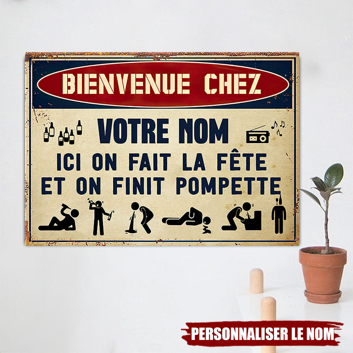 Plaque de métal personnalisée – Ici on fait la fête et on finit pompette